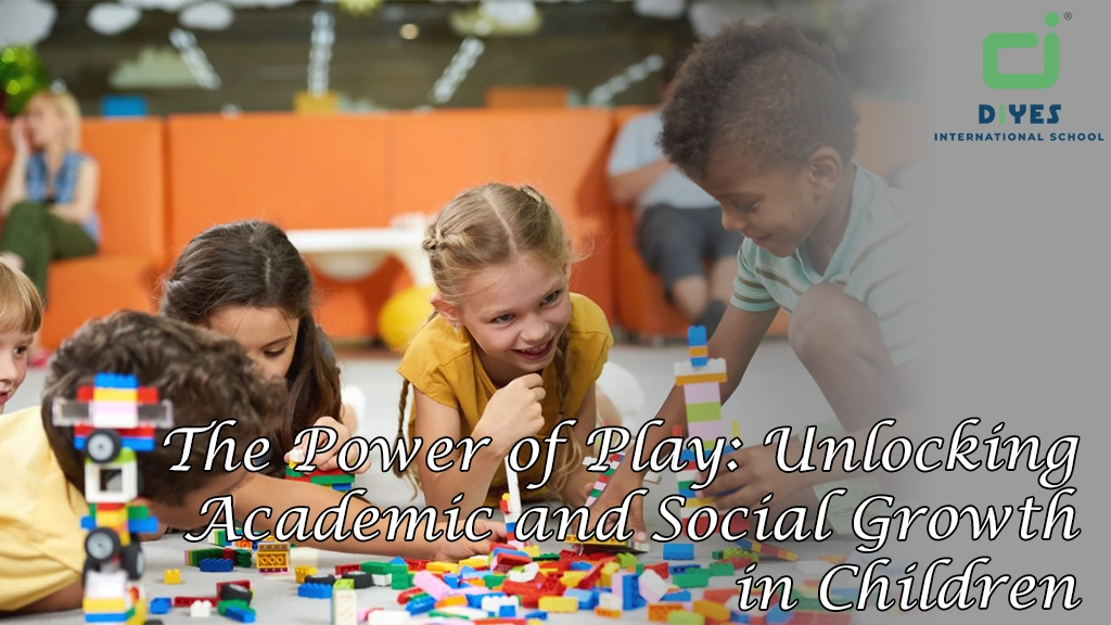 The Power of Play: Unlocking Academic and Social Growth in Children